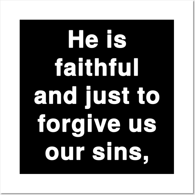 He is faithful and just to forgive us our sins Wall Art by Holy Bible Verses